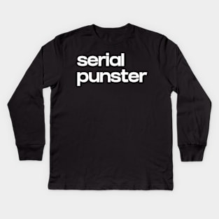 Serial punster Kids Long Sleeve T-Shirt